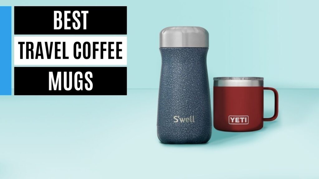Best Travel Coffee Mugs 2025: Top Picks for Coffee Lovers on the Go