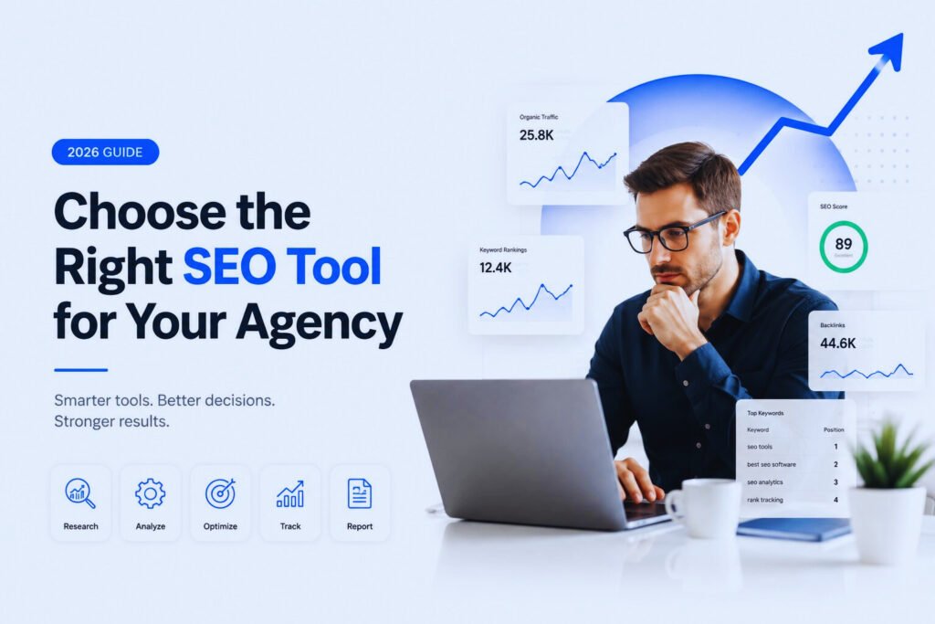 How to Choose the Right SEO Tool for Your Agency in 2026